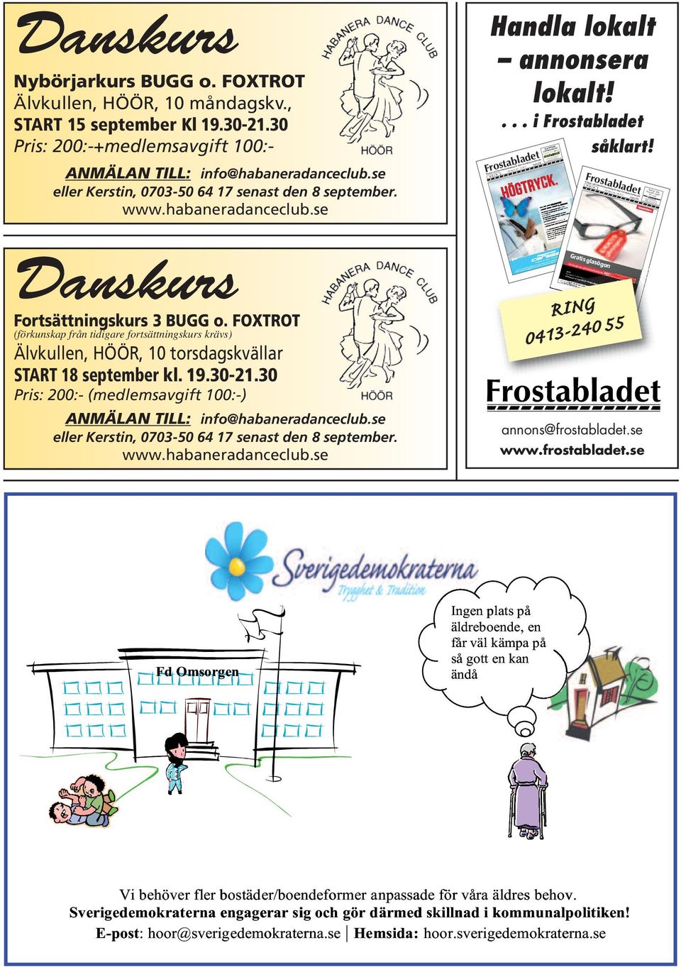 FOXTROT (förkunskap från tidigare fortsättningskurs krävs) Älvkullen, HÖÖR, 10 torsdagskvällar START 18 september kl. 19.30-21.