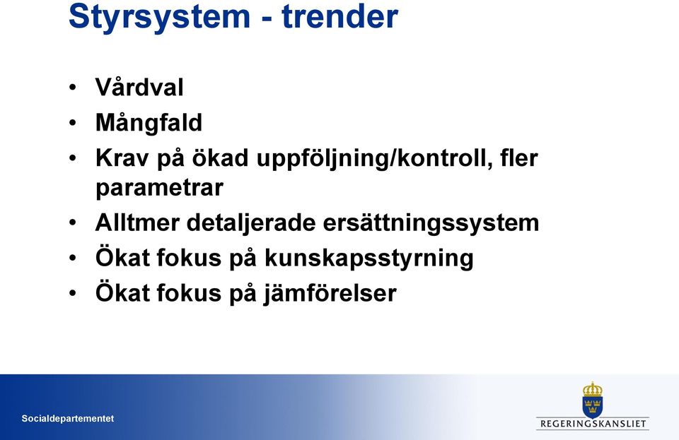 Alltmer detaljerade ersättningssystem Ökat