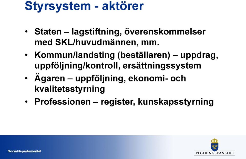 Kommun/landsting (beställaren) uppdrag, uppföljning/kontroll,