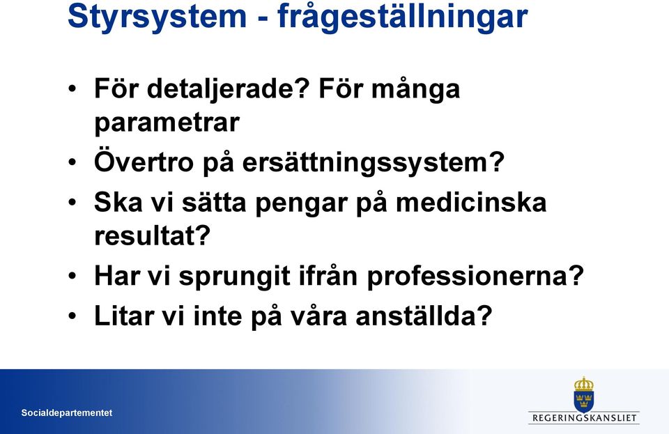 Ska vi sätta pengar på medicinska resultat?