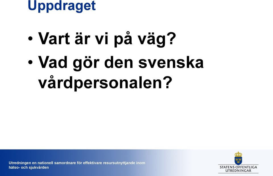 Vad gör den