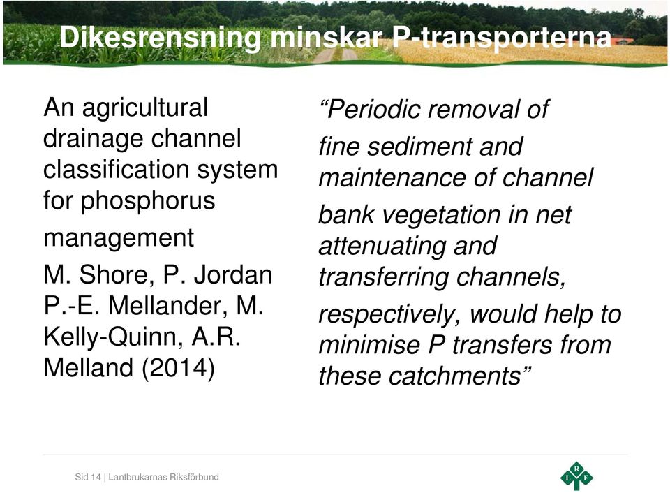 Melland (2014) Periodic removal of fine sediment and maintenance of channel bank vegetation in net