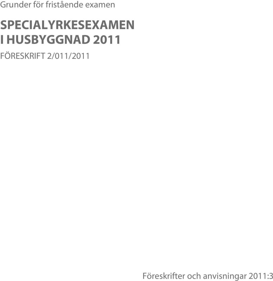 HUSBYGGNAD 2011 FÖRESKRIFT