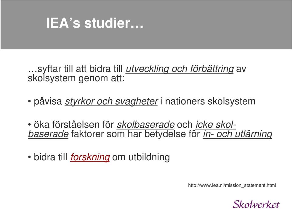 förståelsen för skolbaserade och icke skolbaserade faktorer som har betydelse