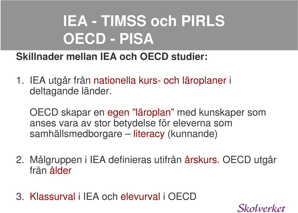 OECD skapar en egen läroplan med kunskaper som anses vara av stor betydelse för eleverna som