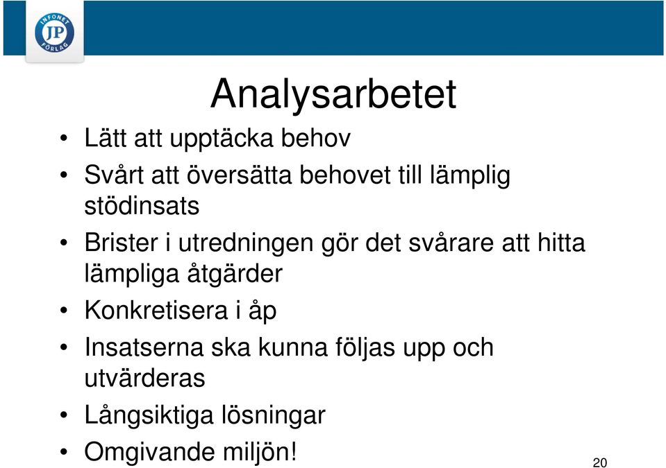 hitta lämpliga åtgärder Konkretisera i åp Insatserna ska kunna