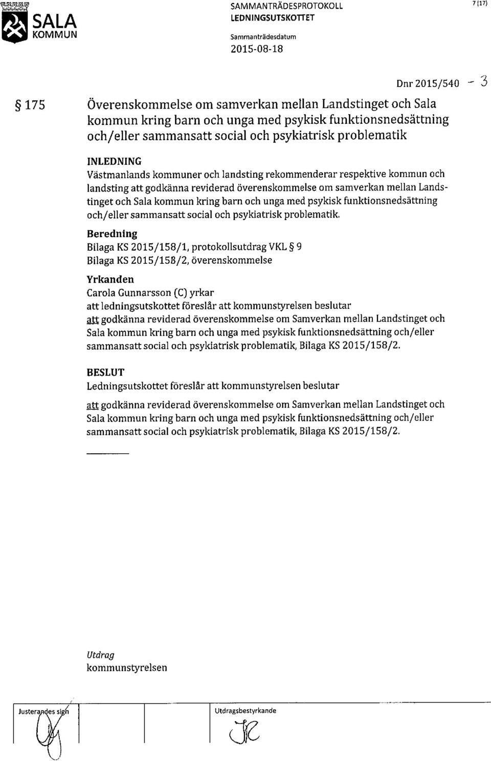 överenskommelse om samverkan mellan Landstinget och Sala kommun kring barn och unga med psykisk funktionsnedsättning och/eller sammansatt social och psykiatrisk problematik.
