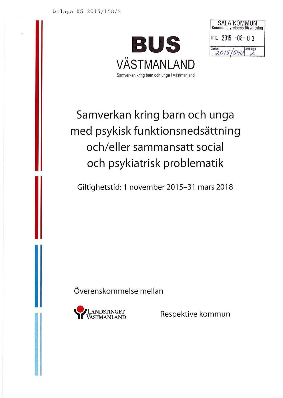 2015-08- 0 3 Samverkan kring barn och unga med psykisk funktionsnedsättning och/eller sammansatt