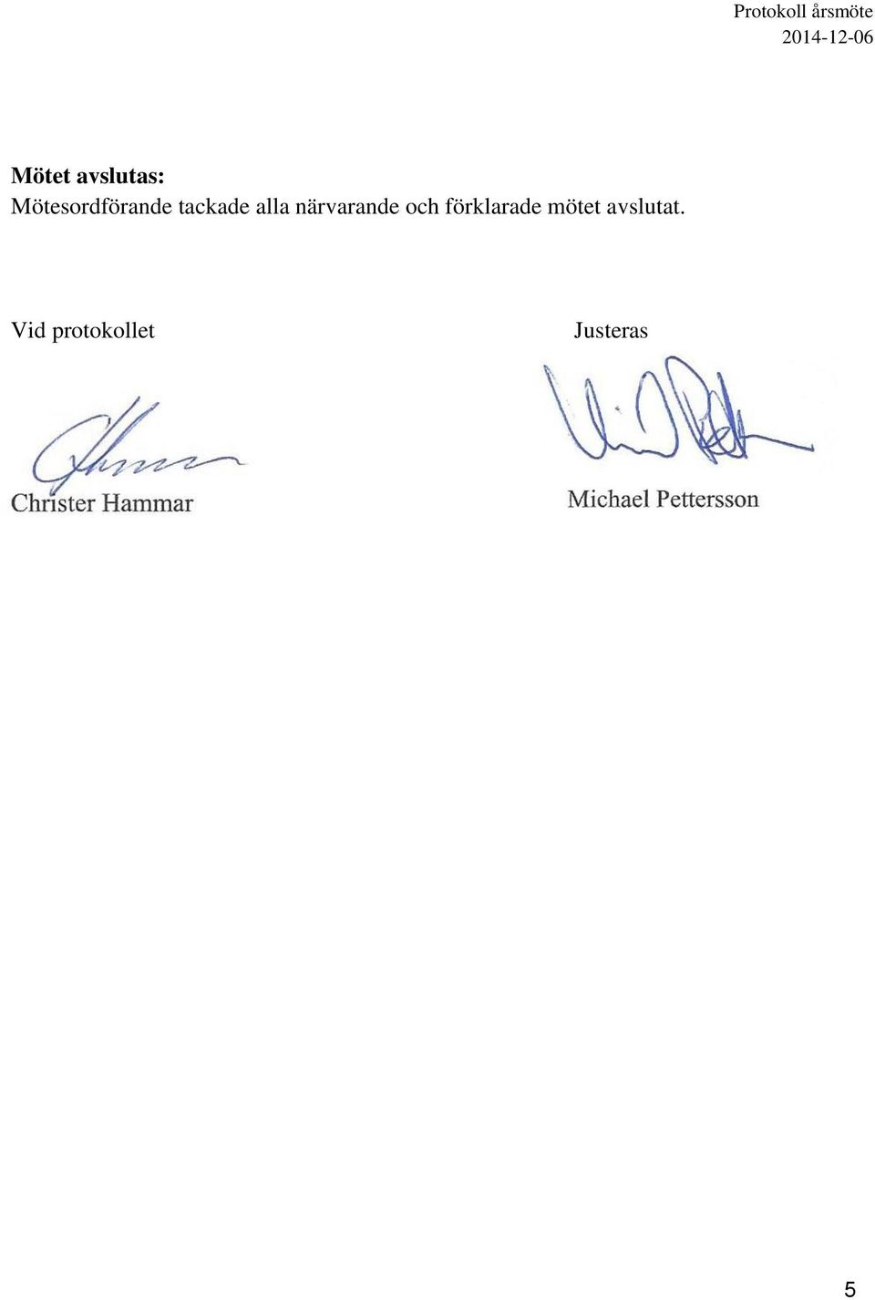 närvarande och förklarade