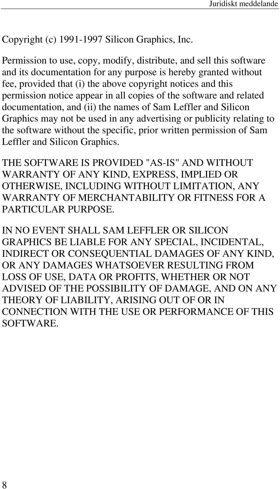 permission notice appear in all copies of the software and related documentation, and (ii) the names of Sam Leffler and Silicon Graphics may not be used in any advertising or publicity relating to