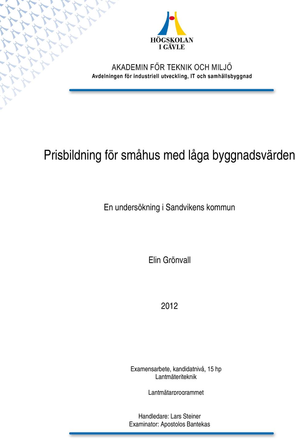 Examensarbete, kandidatnivå, 15 hp Lantmäteriteknik