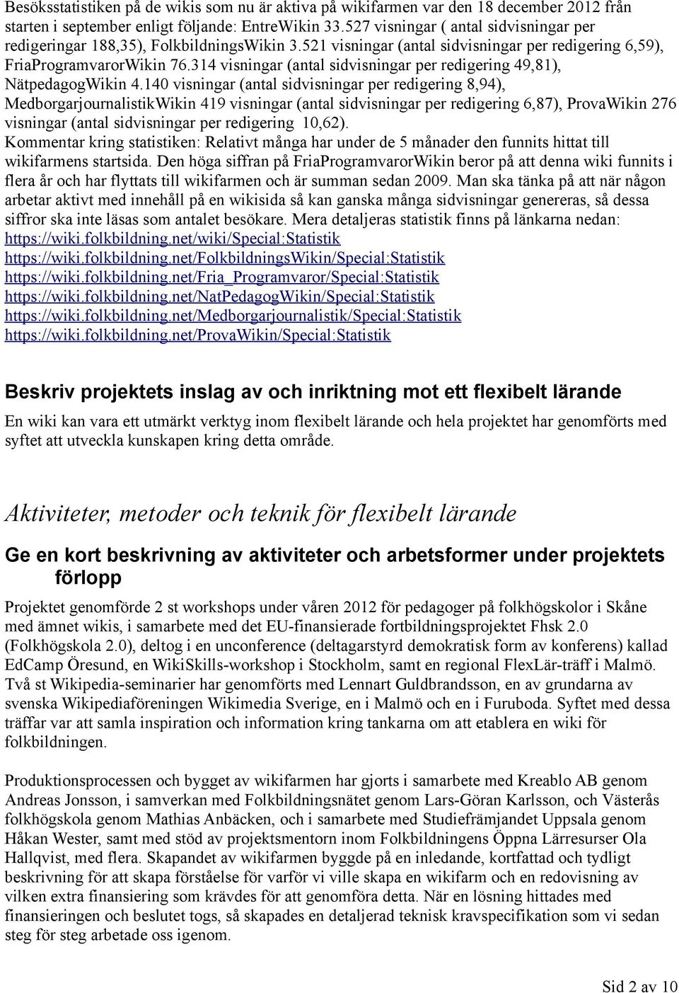 314 visningar (antal sidvisningar per redigering 49,81), NätpedagogWikin 4.