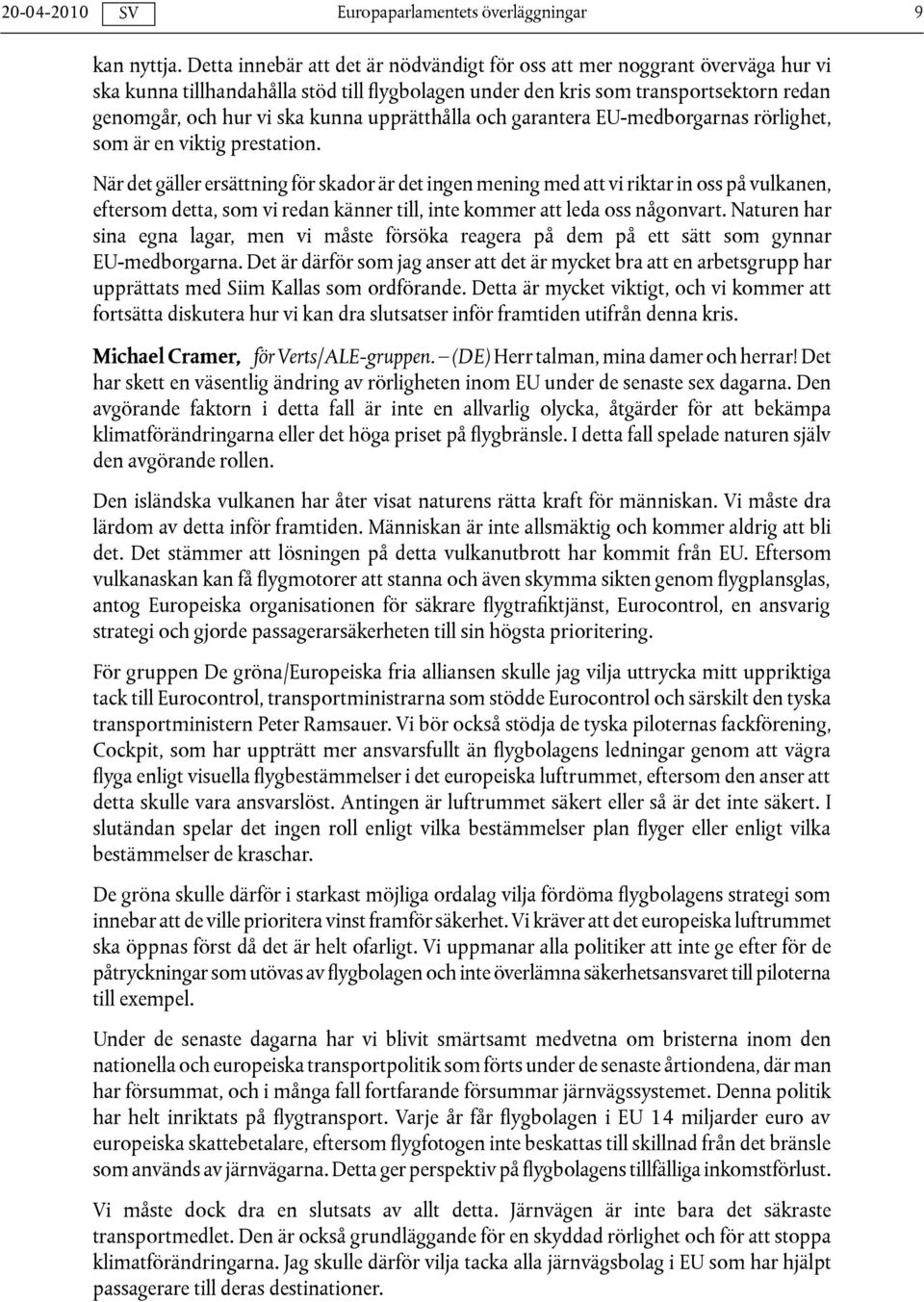 upprätthålla och garantera EU-medborgarnas rörlighet, som är en viktig prestation.