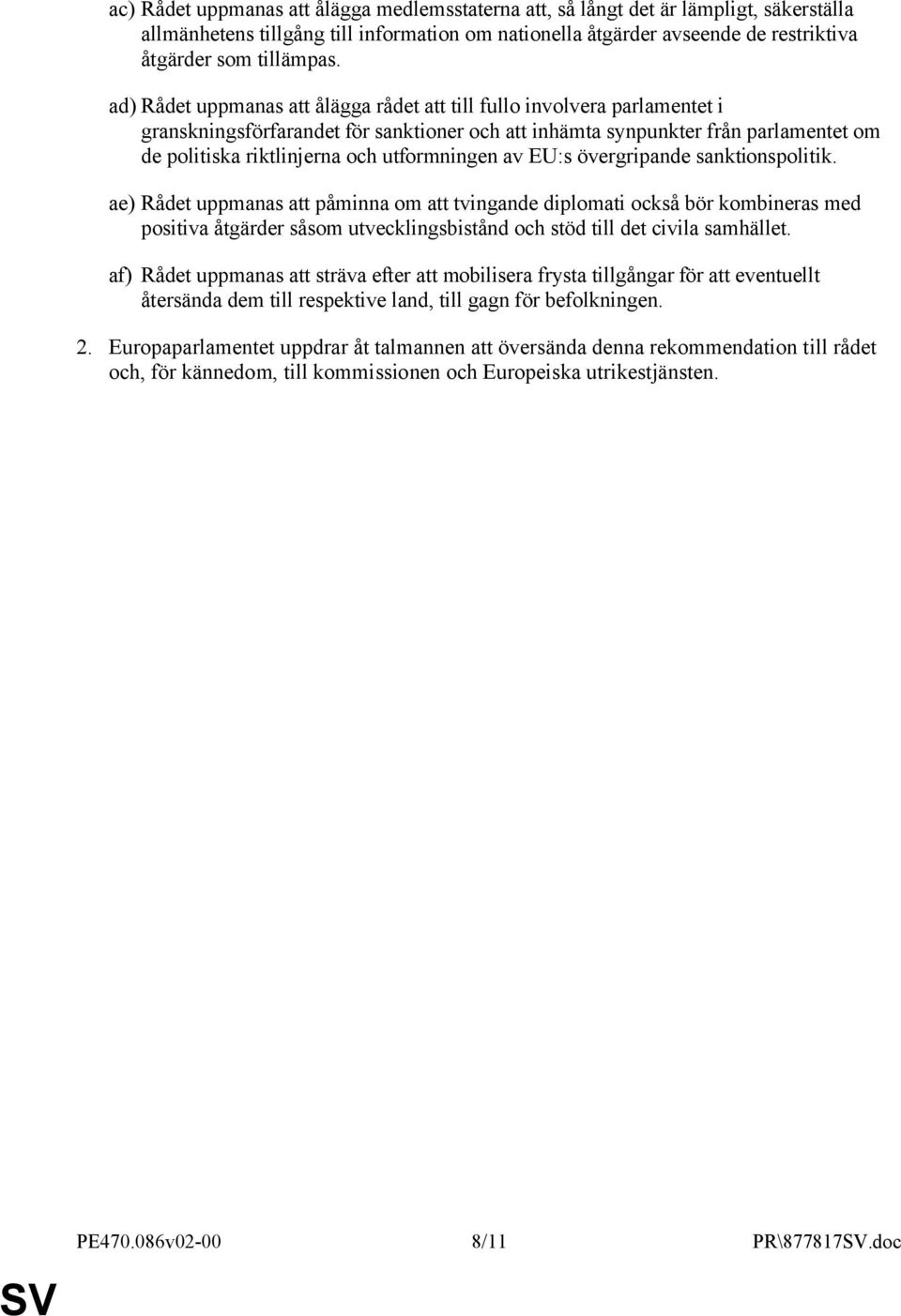 utformningen av EU:s övergripande sanktionspolitik.
