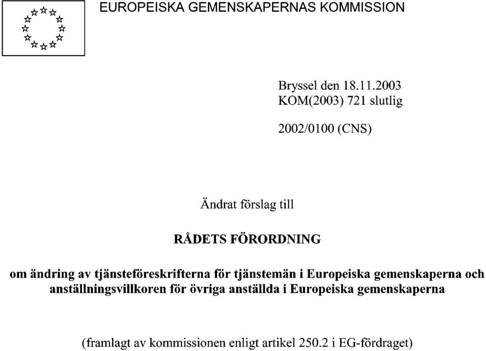 ändring av tjänsteföreskrifterna för tjänstemän i Europeiska gemenskaperna och