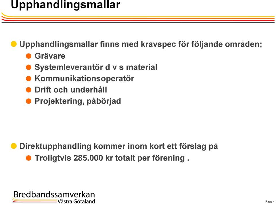 Kommunikationsoperatör Drift och underhåll Projektering, påbörjad