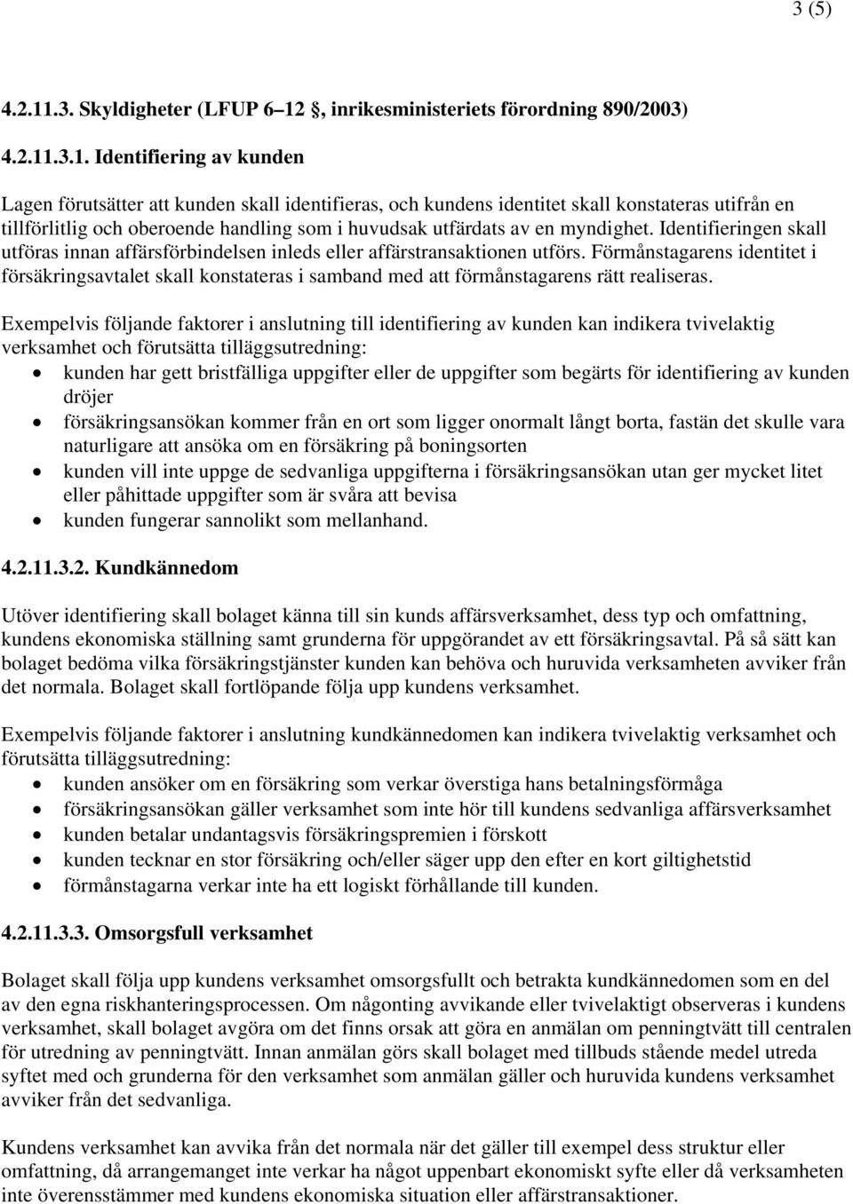 , inrikesministeriets förordning 890/2003) 4.2.11