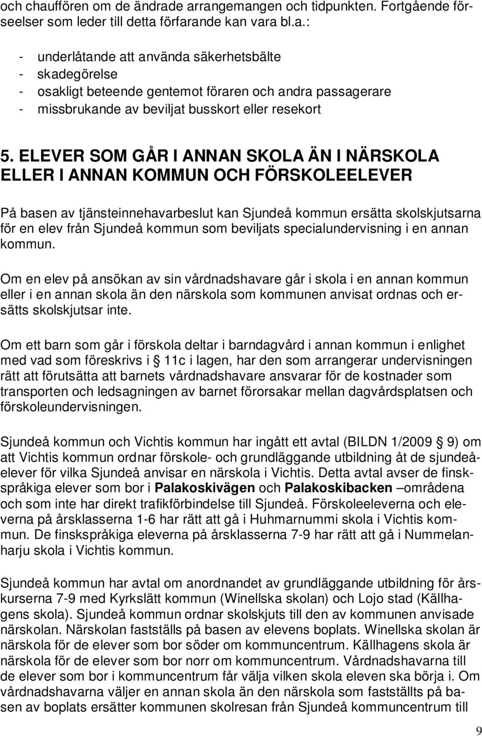 beviljats specialundervisning i en annan kommun.