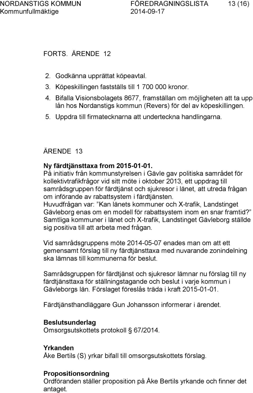 ÄRENDE 13 Ny färdtjänsttaxa from 2015-01-01.
