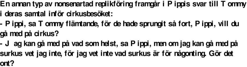 Pippi, vill du gå med på cirkus?