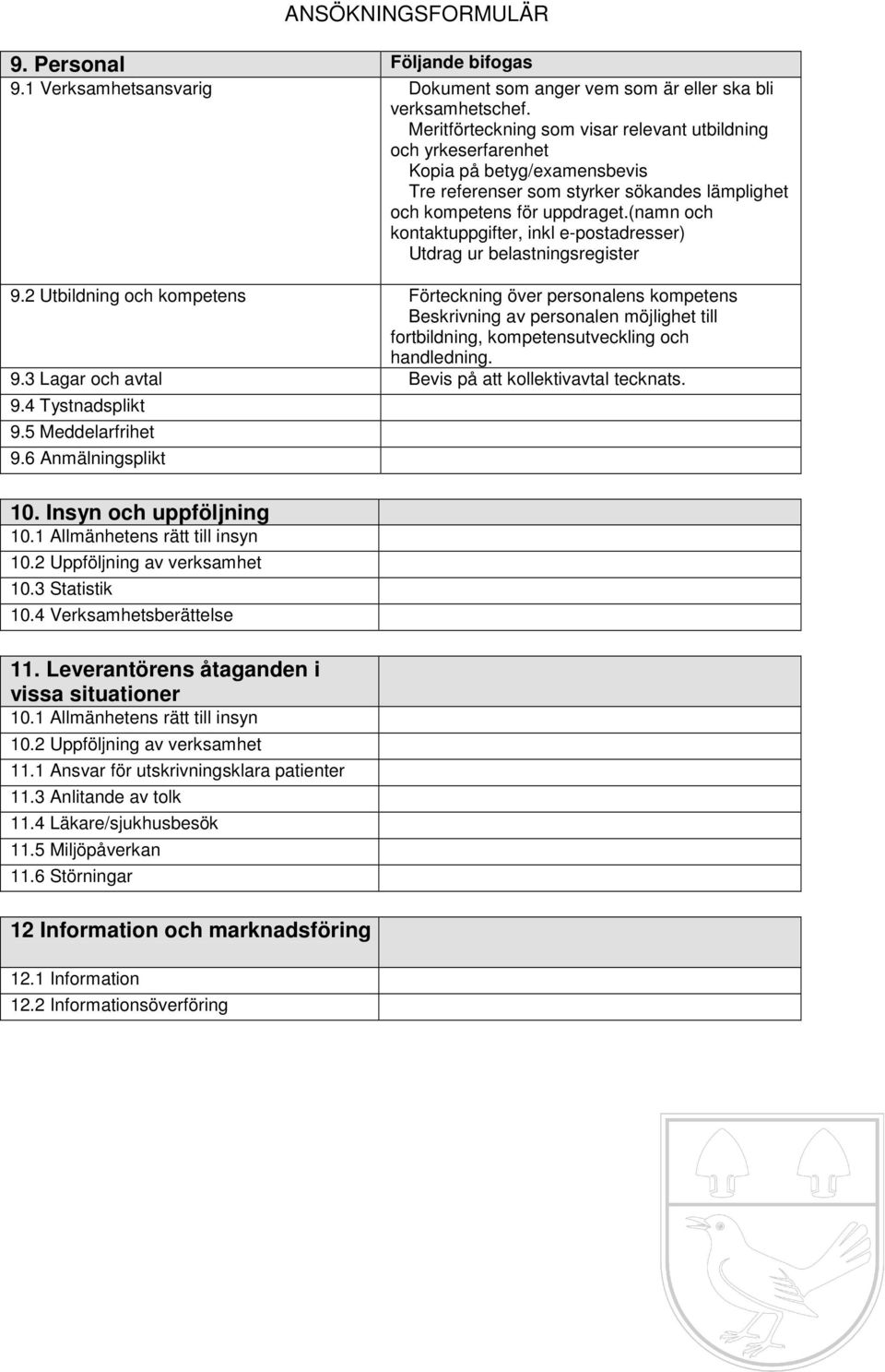 (namn och kontaktuppgifter, inkl e-postadresser) Utdrag ur belastningsregister 9.