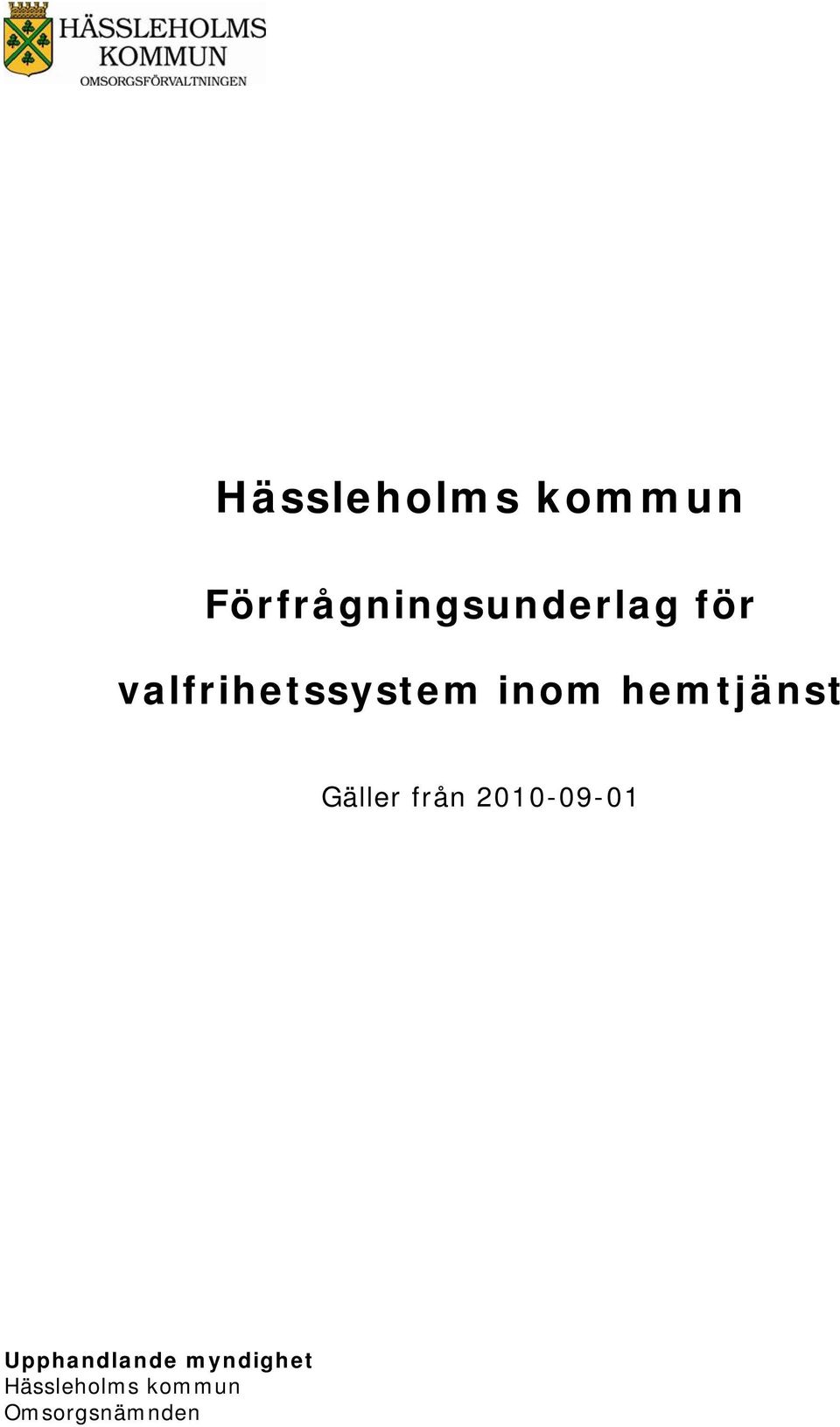 valfrihetssystem inom hemtjänst Gäller