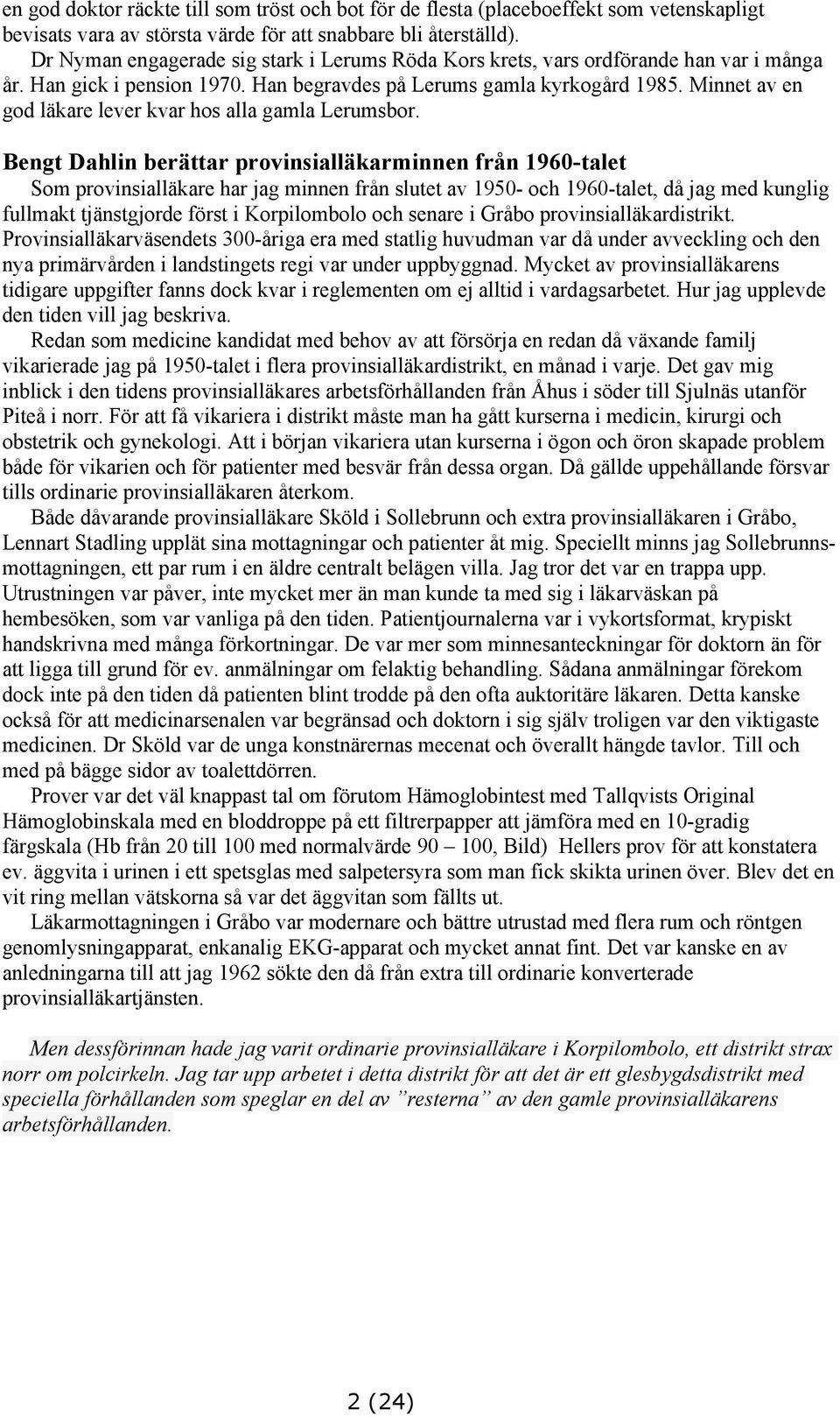 Minnet av en god läkare lever kvar hos alla gamla Lerumsbor.