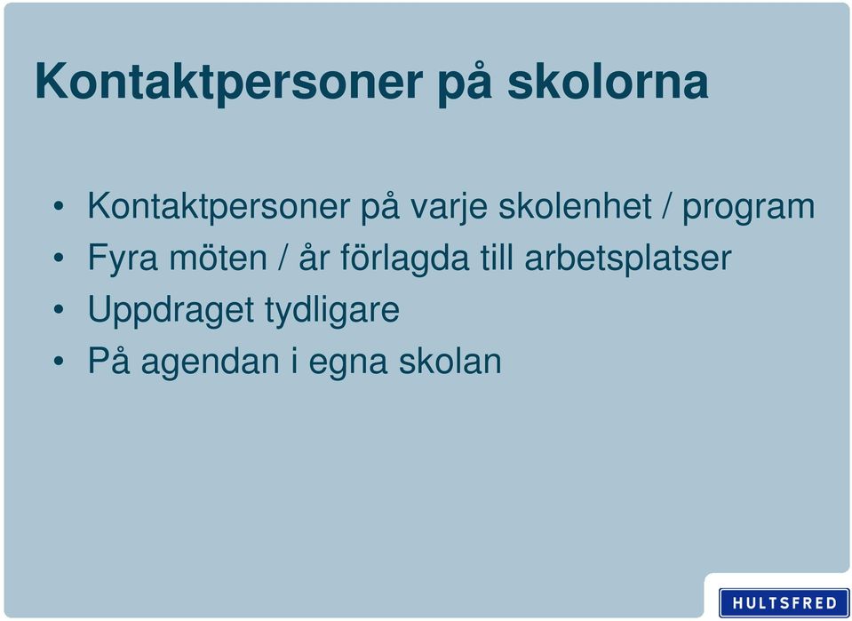 program Fyra möten / år förlagda till