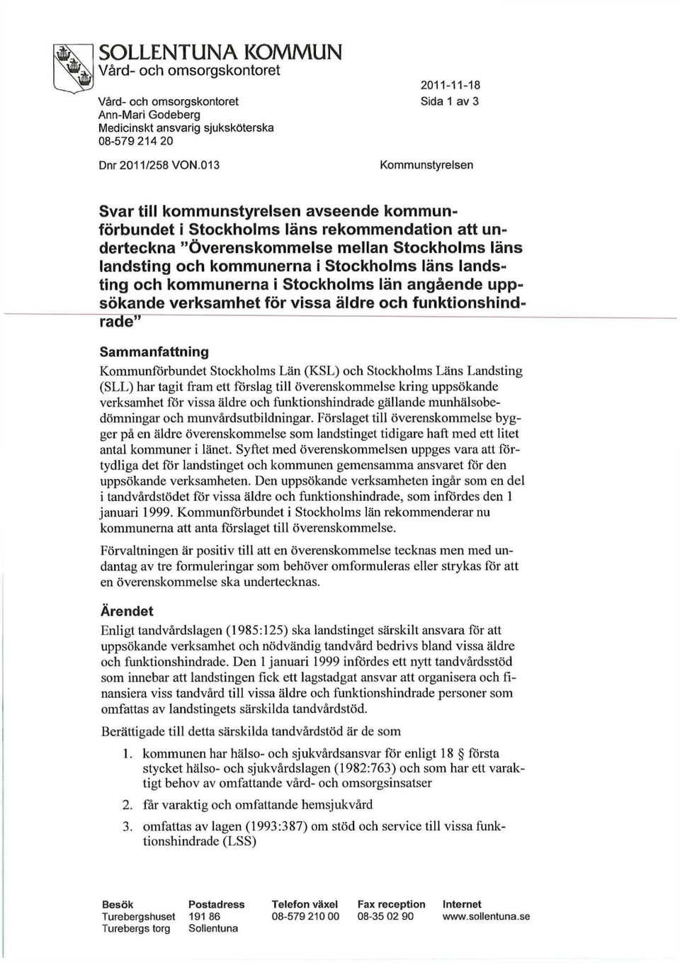 läns landsting och kommunerna i Stockholms län angående uppsökande verksamhet för vissa äldre och funktionshindrade" - Sammanfattning Kommunförbundet Stockholms Län (KSL) och Stockholms Läns