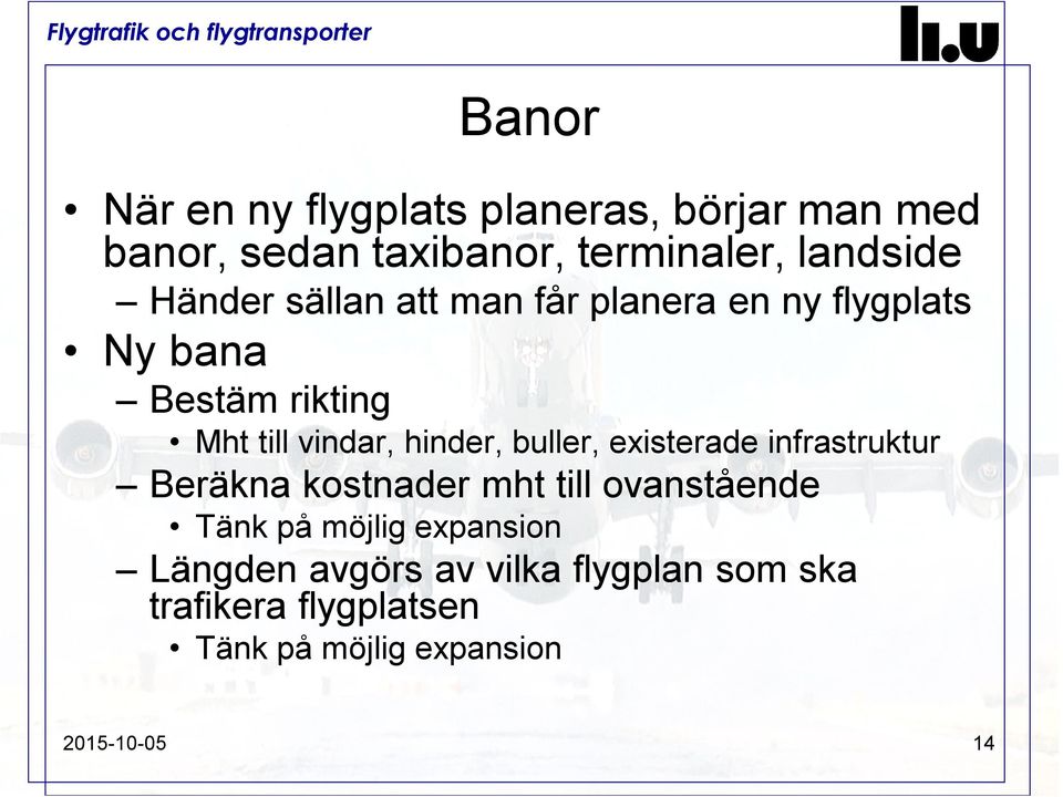 buller, existerade infrastruktur Beräkna kostnader mht till ovanstående Tänk på möjlig expansion
