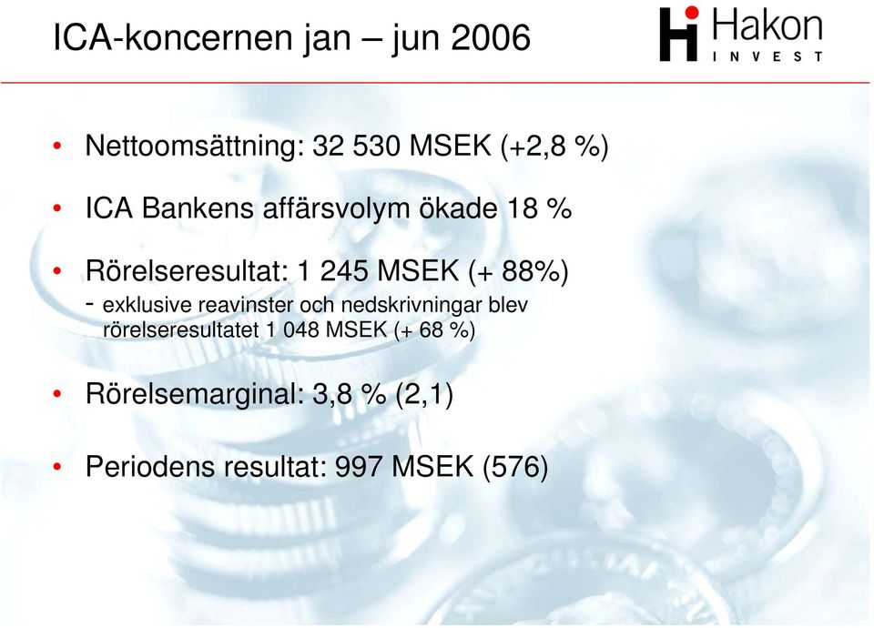 exklusive reavinster och nedskrivningar blev rörelseresultatet 1 048