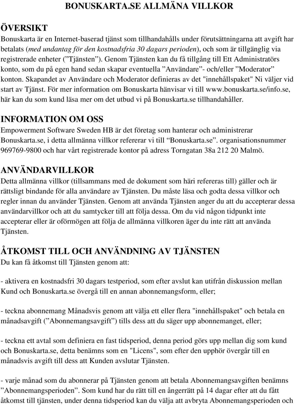 är tillgänglig via registrerade enheter ( Tjänsten ).