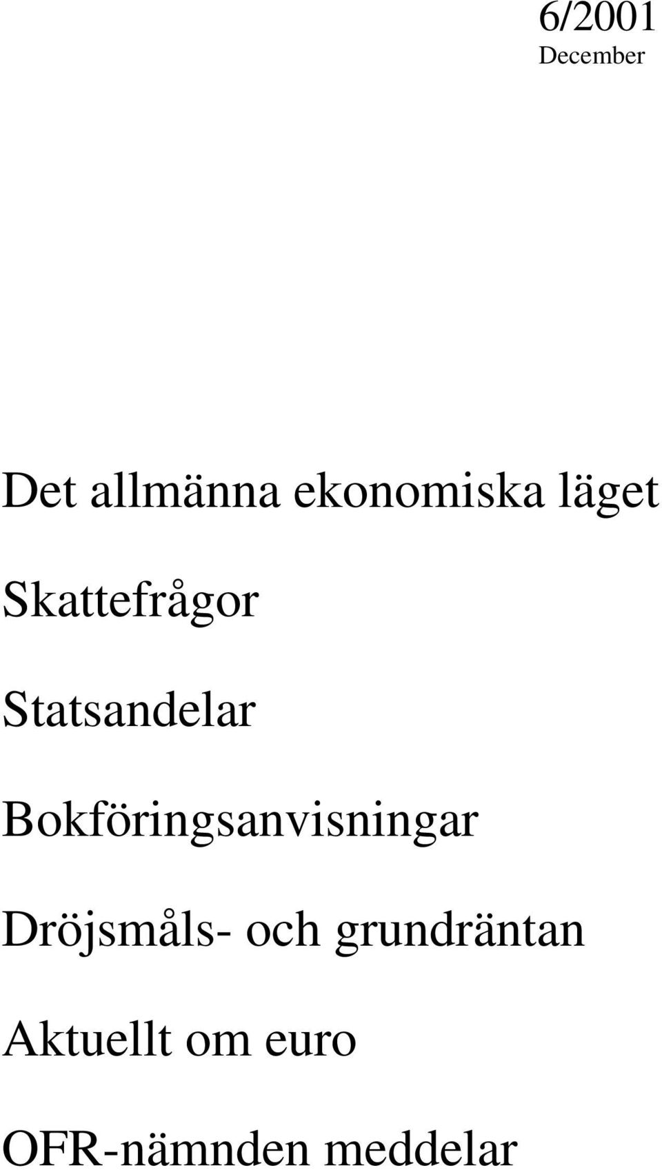 Bokföringsanvisningar Dröjsmåls- och