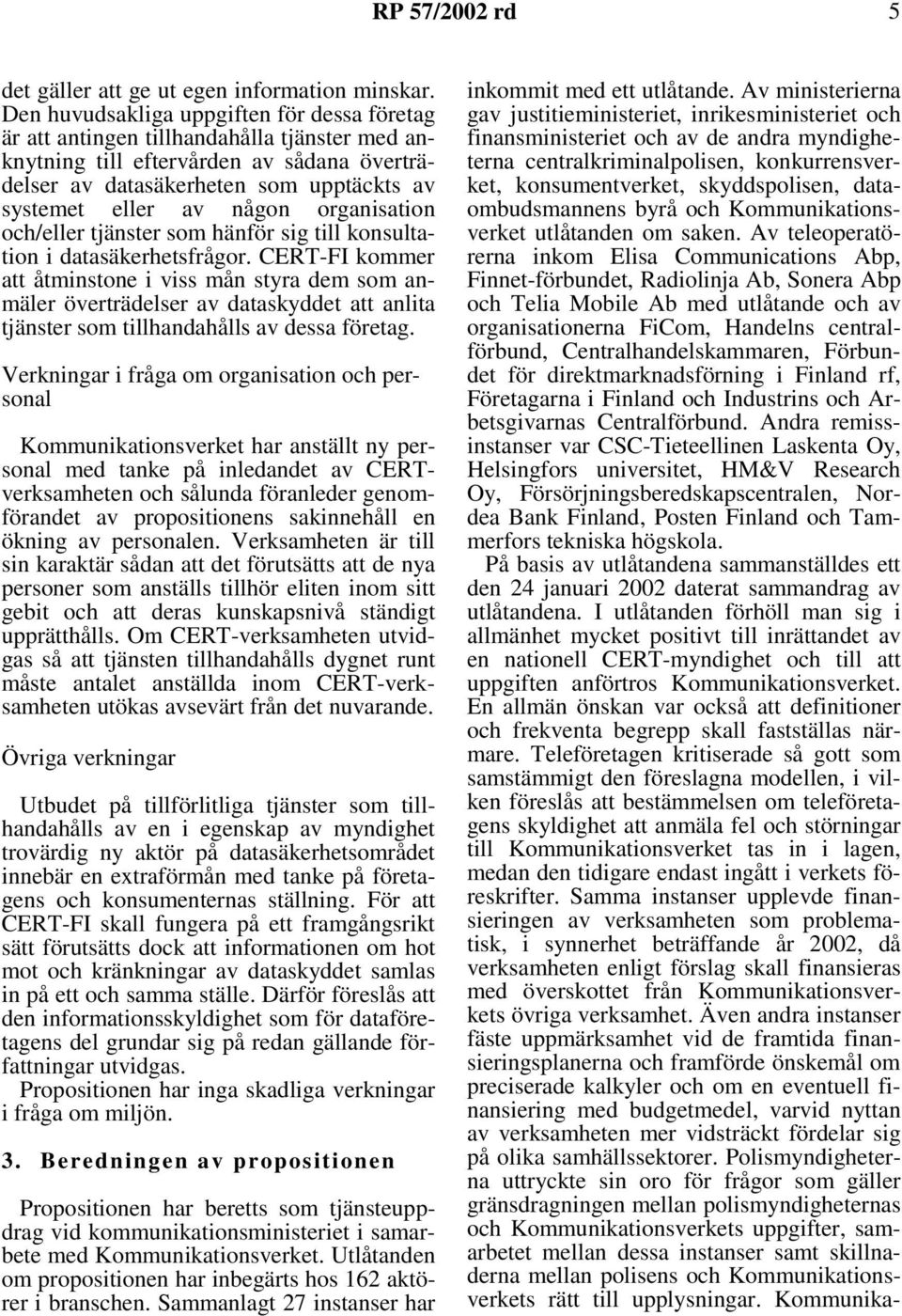 organisation och/eller tjänster som hänför sig till konsultation i datasäkerhetsfrågor.