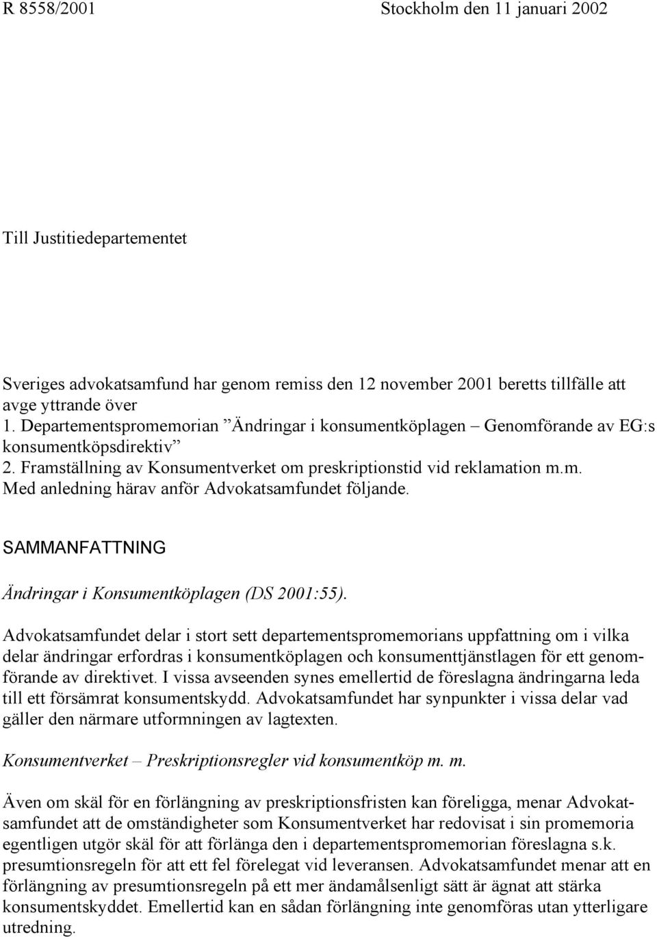 SAMMANFATTNING Ändringar i Konsumentköplagen (DS 2001:55).