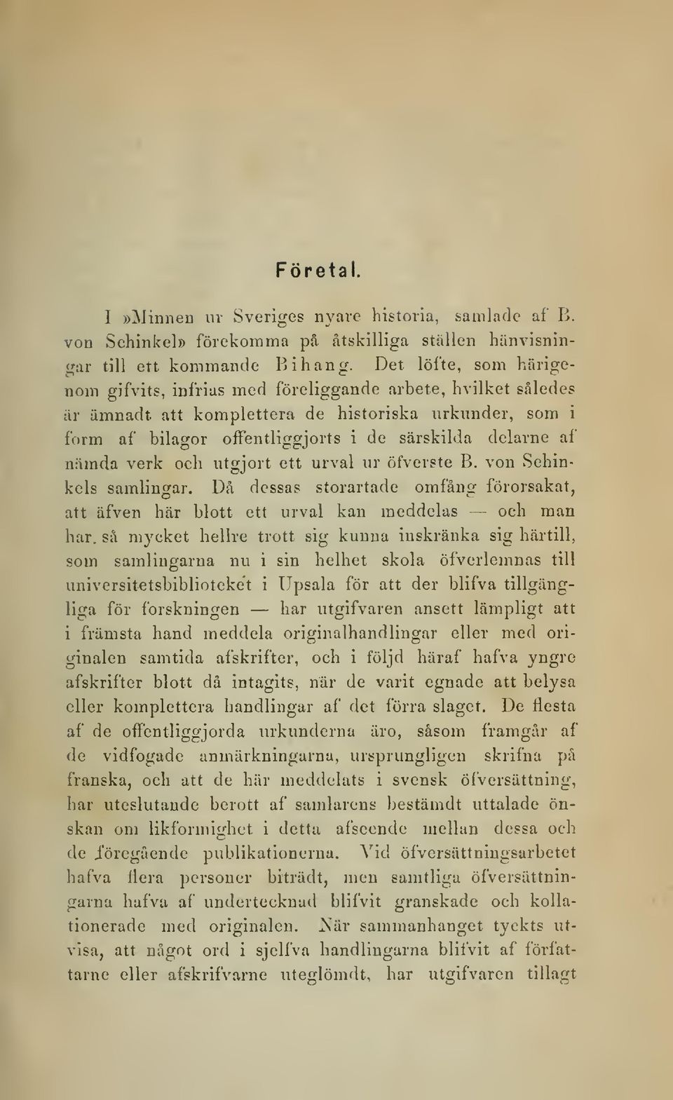 niimda verk och utgjort ett urval ur öfverste B. von Schinkels samlingar. Då dessas storartade omfåne- förorsakat, att äfven här blott ett urval kan meddelas och man har.