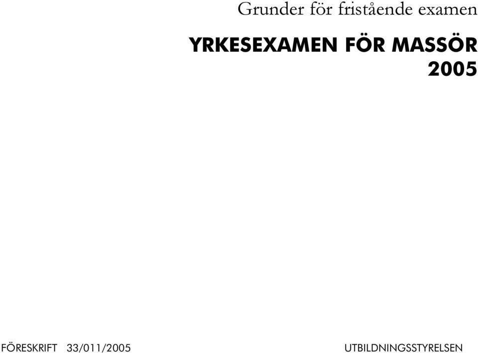 MASSÖR 2005 FÖRESKRIFT