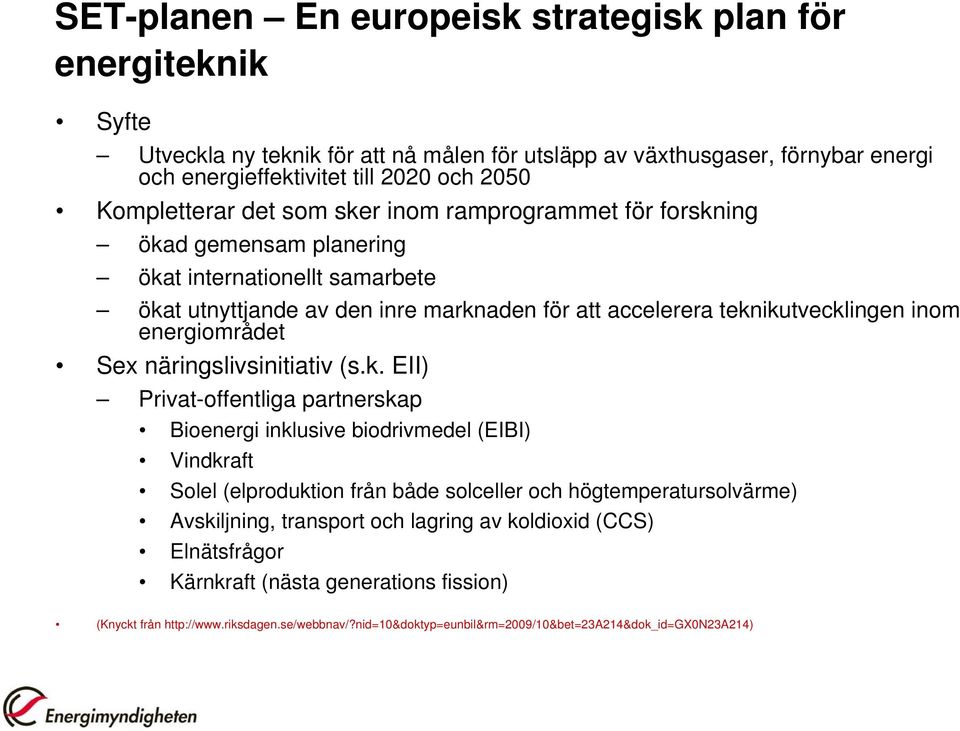 energiområdet Sex näringslivsinitiativ (s.k.