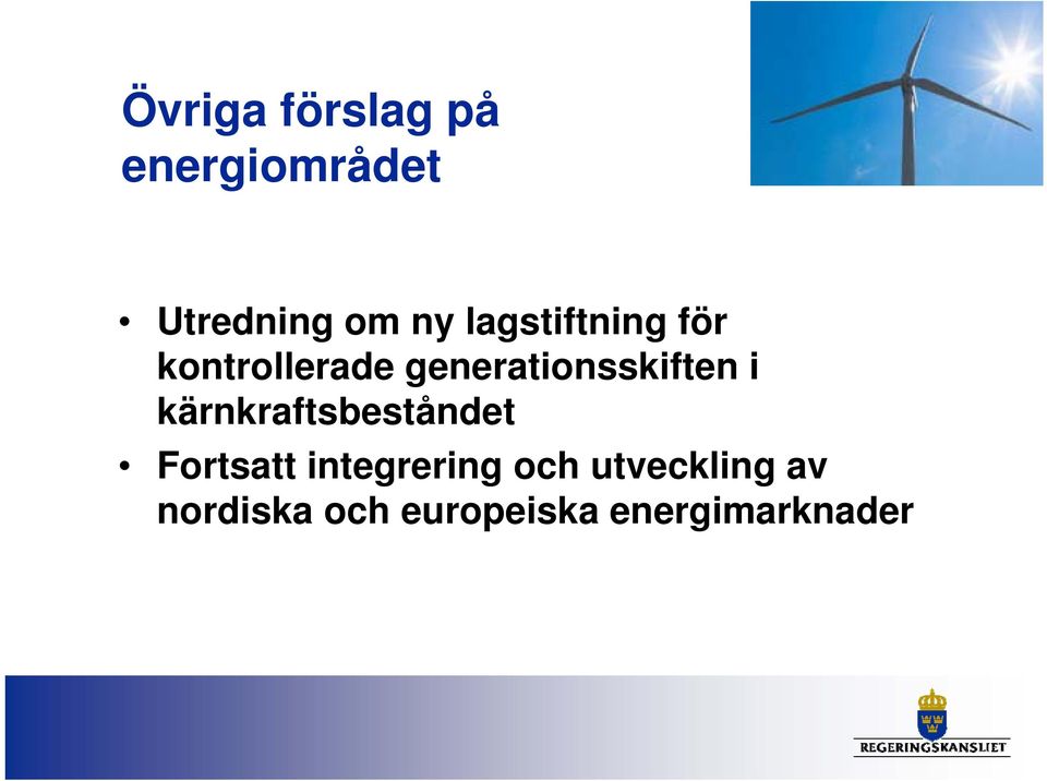i kärnkraftsbeståndet Fortsatt integrering och