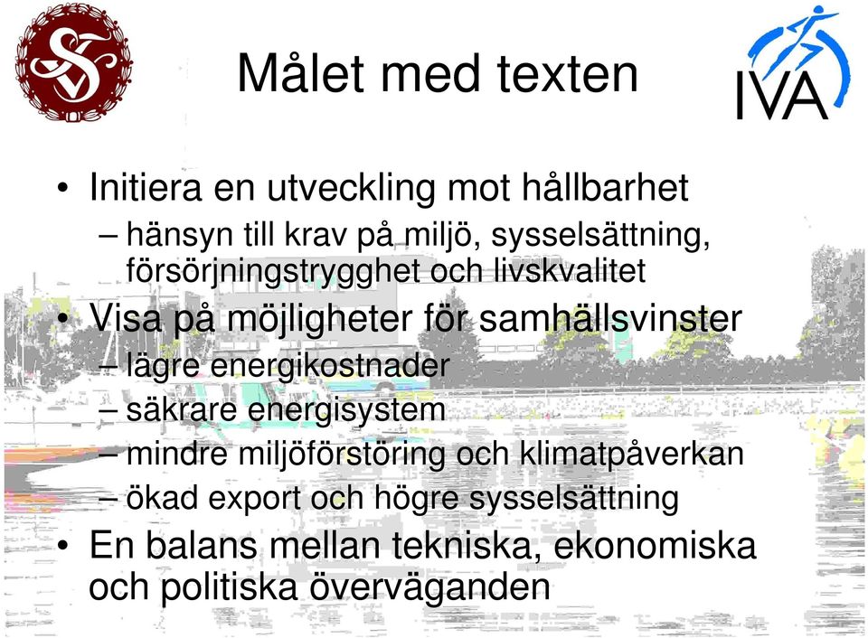 samhällsvinster lägre energikostnader säkrare energisystem mindre miljöförstöring och