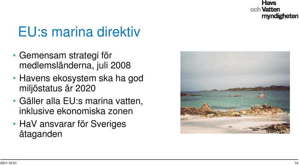 miljöstatus år 2020 Gäller alla EU:s marina vatten,