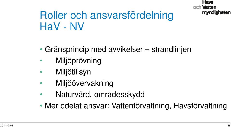 Miljötillsyn Miljöövervakning Naturvård, områdesskydd