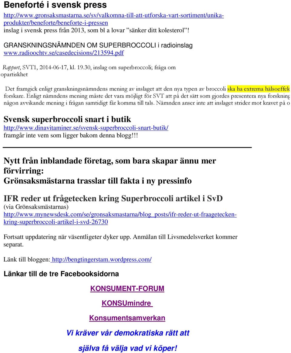 GRANSKNINGSNÄMNDEN OM SUPERBROCCOLI i radioinslag www.radioochtv.se/casedecisions/213594.pdf! "#" $" "%&'""&("('#)"#% " *"%&!"&"'+," +"!&"%",&"( +!''&!"&"!""-%&""""&"'"!