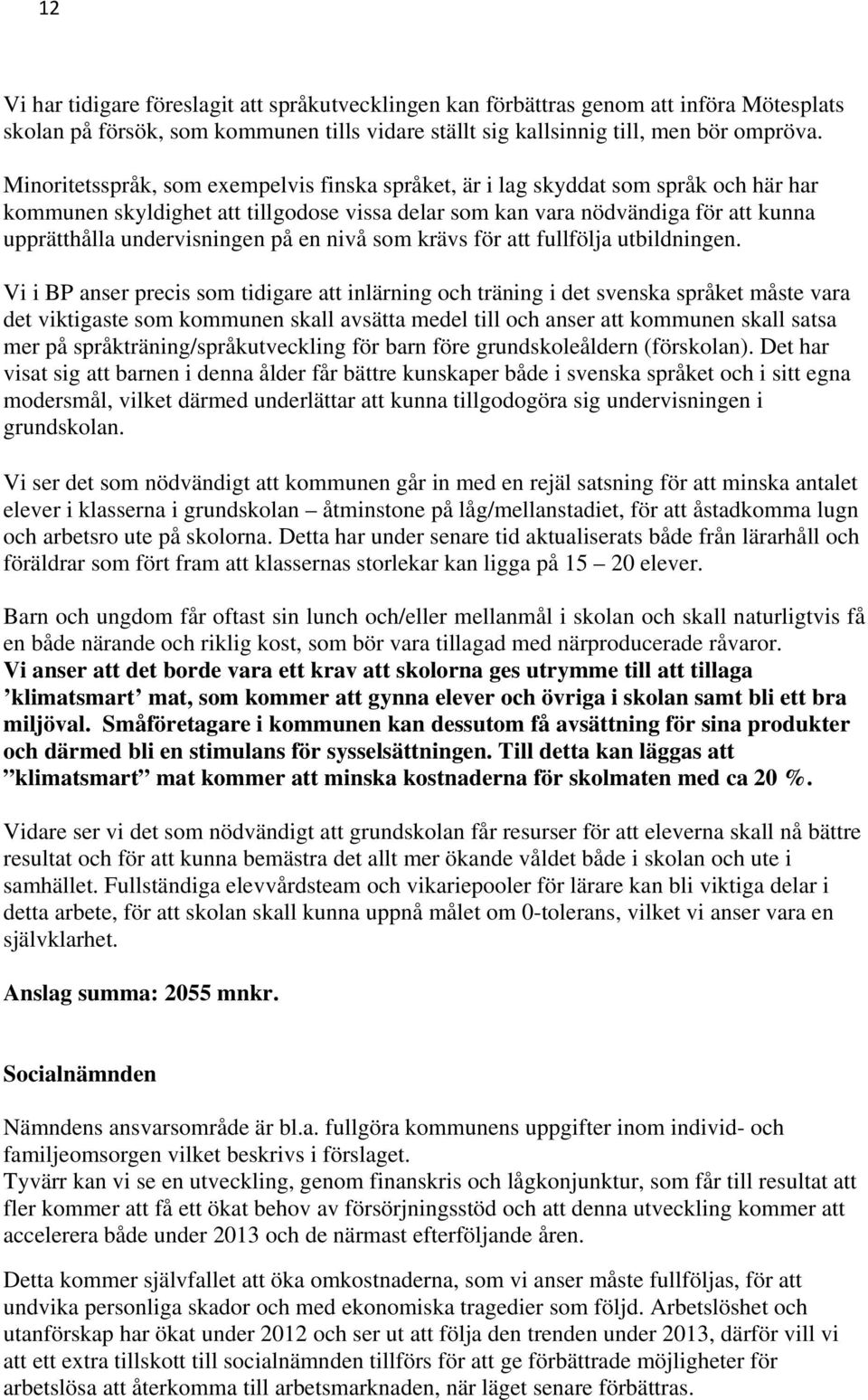 på en nivå som krävs för att fullfölja utbildningen.
