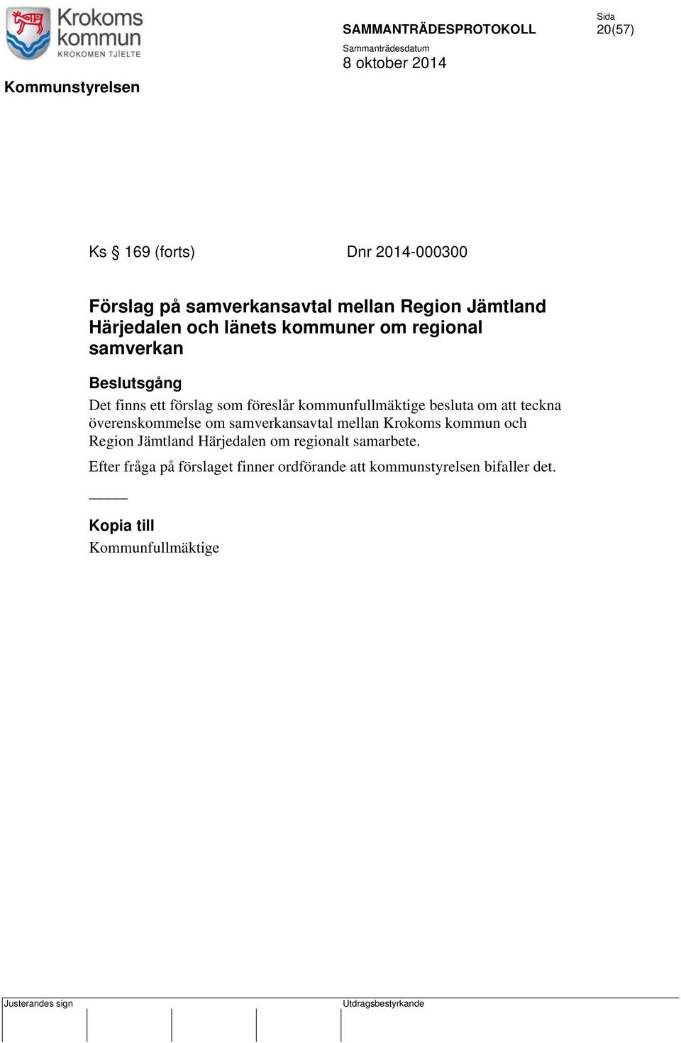 teckna överenskommelse om samverkansavtal mellan Krokoms kommun och Region Jämtland Härjedalen om regionalt
