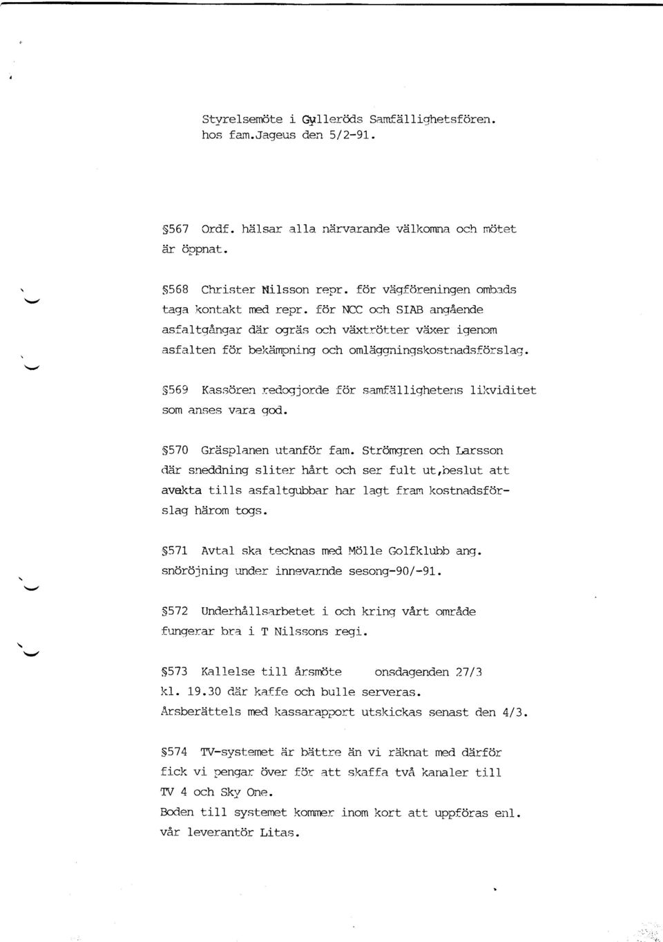 5559 Kassoren redryjorde for samffiilighete:rs lil<viditet som anses vara qod. 5570 Grlisplanen utanfdr fam.