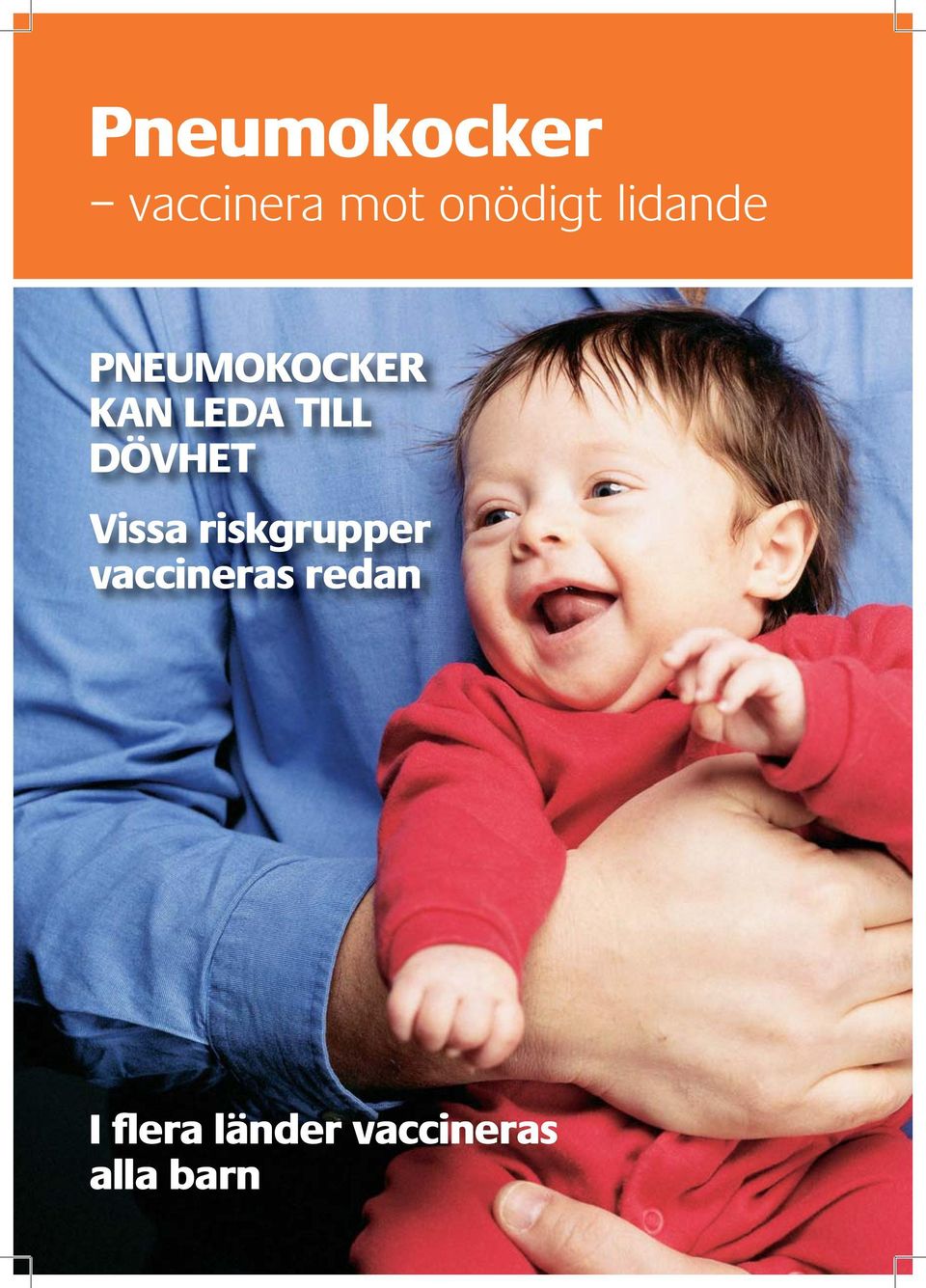 DÖVHET Vissa riskgrupper vaccineras