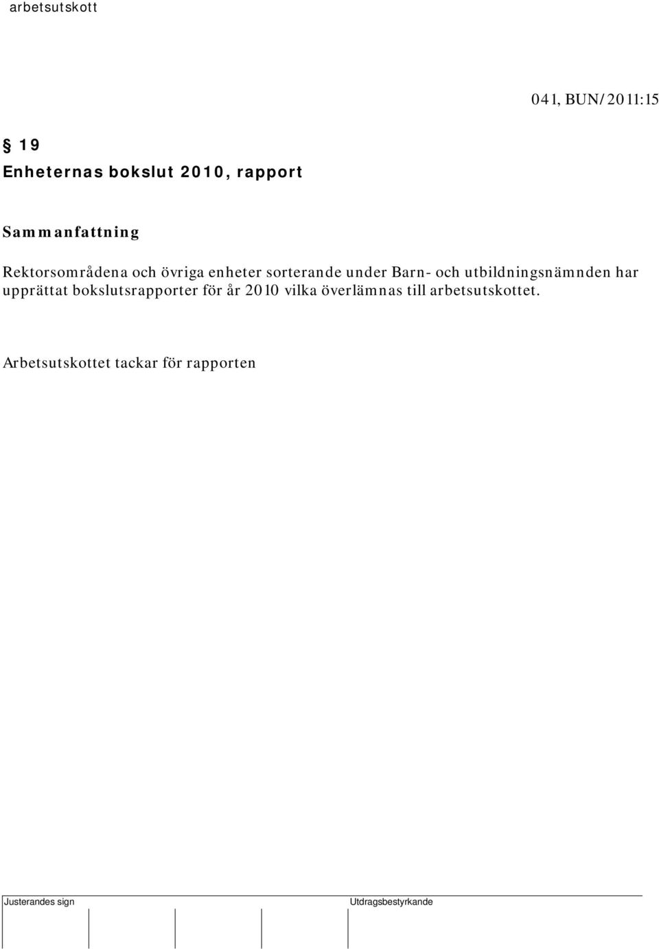 och övriga enheter sorterande under Barn- och utbildningsnämnden har upprättat