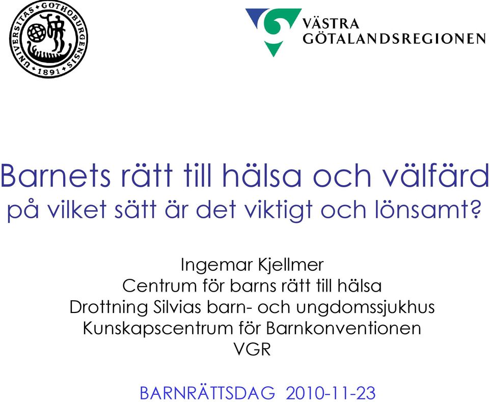Ingemar Kjellmer Centrum för barns rätt till hälsa