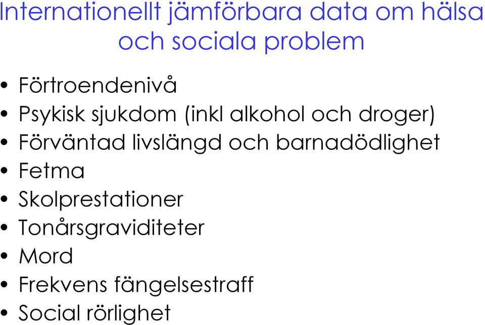 Förväntad livslängd och barnadödlighet Fetma